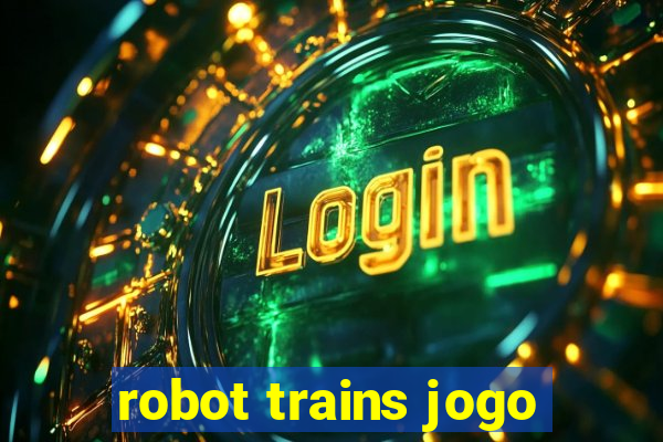 robot trains jogo